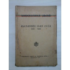ALEXANDRU IOAN CUZA 1859-1866 - UNIVERSITATEA LIBERA 1930